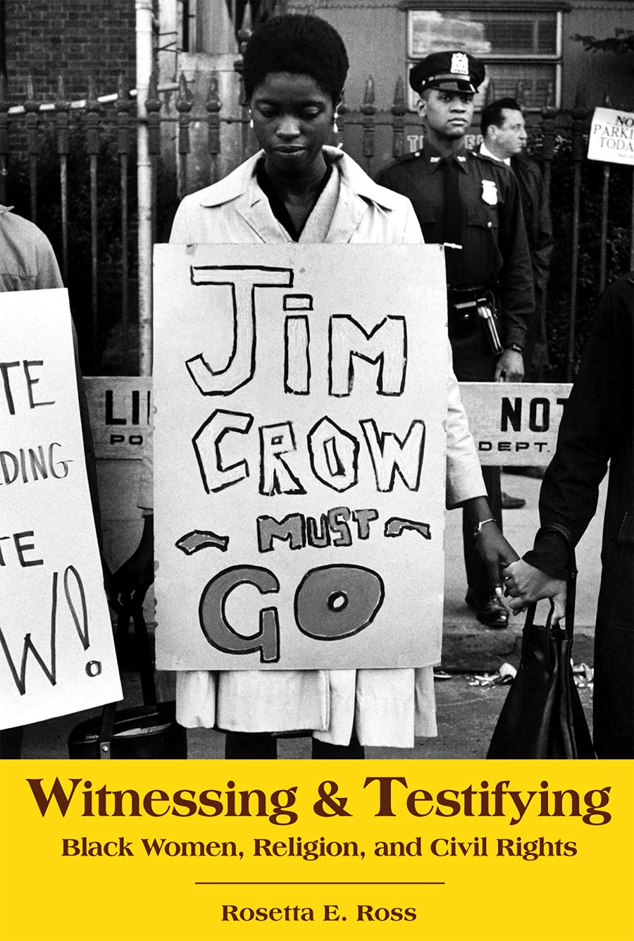 Witnessing and Testifying: Black Women, Religion, and Civil Rights