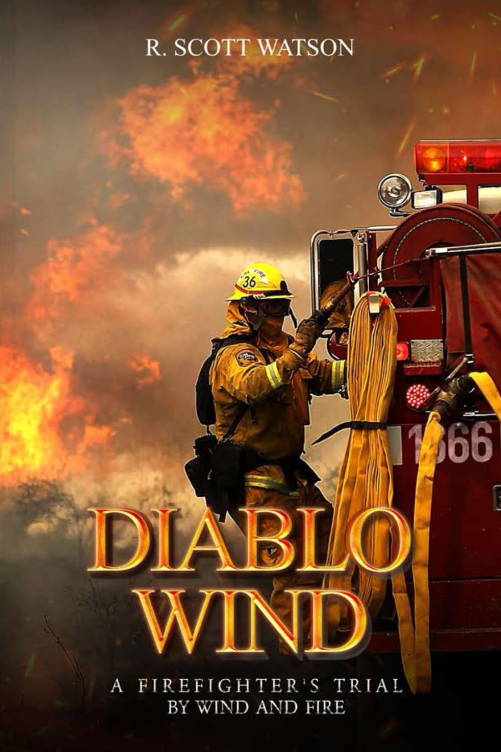Diablo Wind: A Firefighter's Trial by Wind and Fire