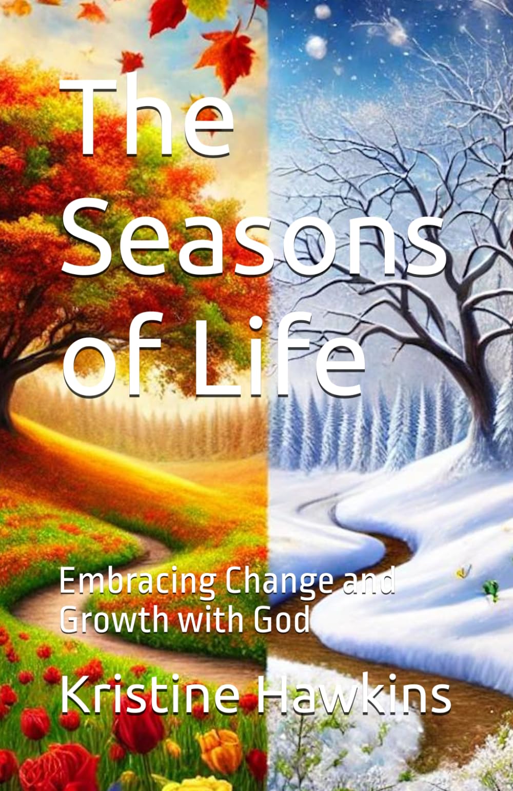 The Seasons of Life: Embracing Change and Growth with God