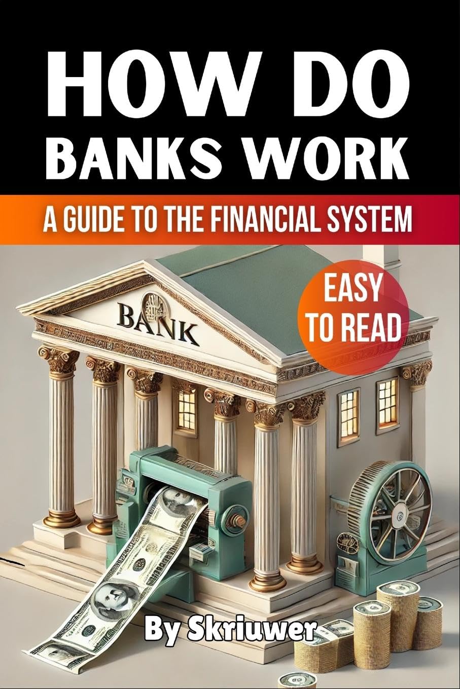 How Do Banks Work: A Beginner's Guide to the Financial System