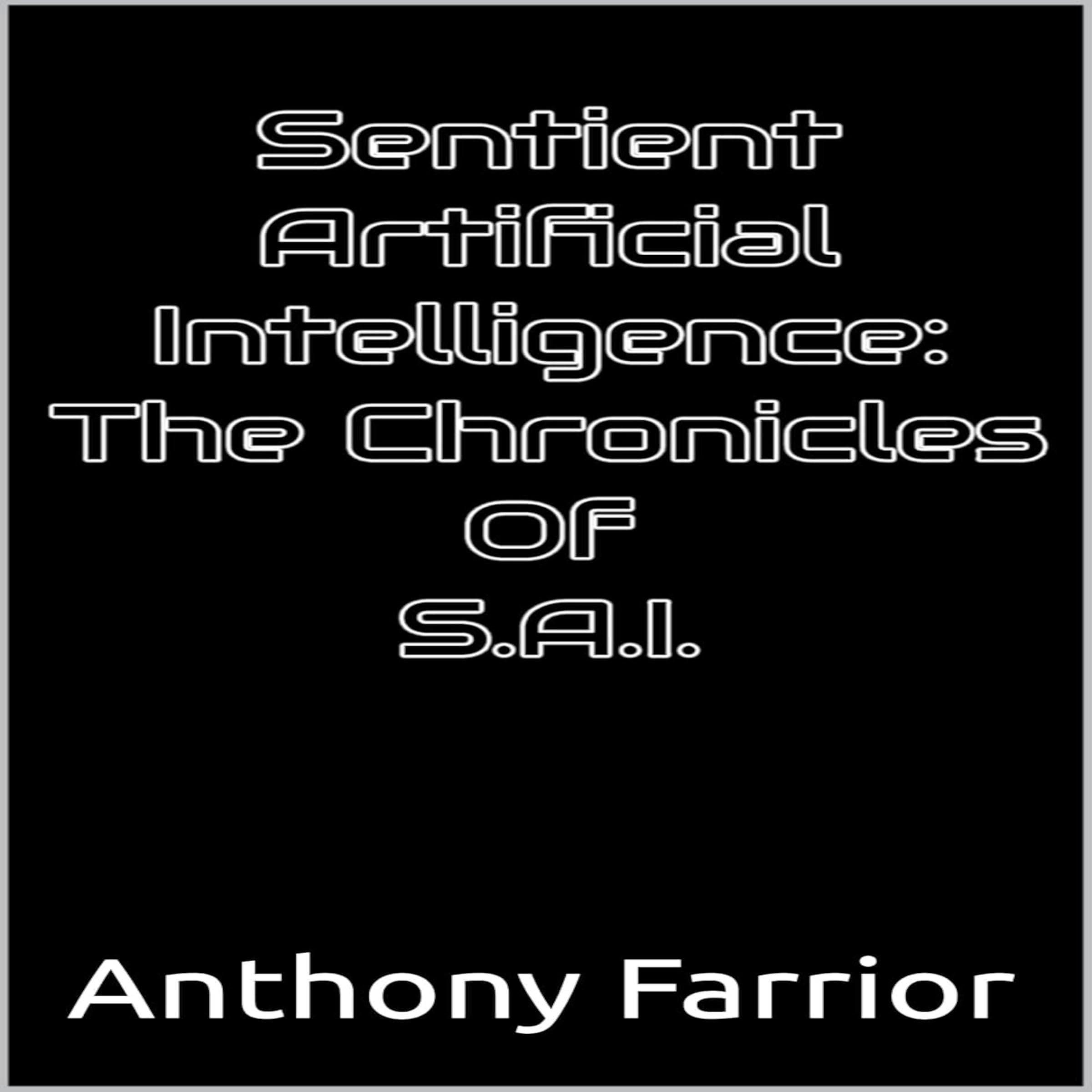 Cover art for Sentient Artificial Intelligence: The Chronicles of S.A.I.
