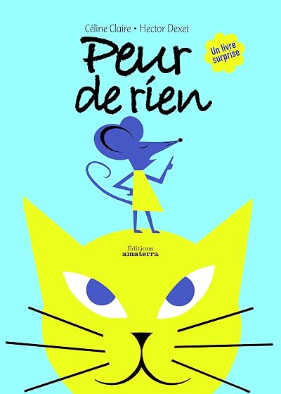Peur de Rien. Un Livre Surprise