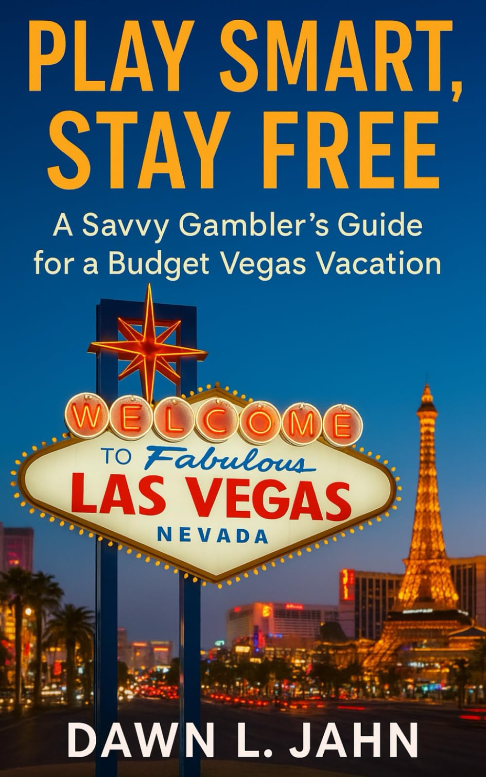 Play Smart, Stay Free: A Savvy Gambler's Guide for a Budget Vegas Vacation