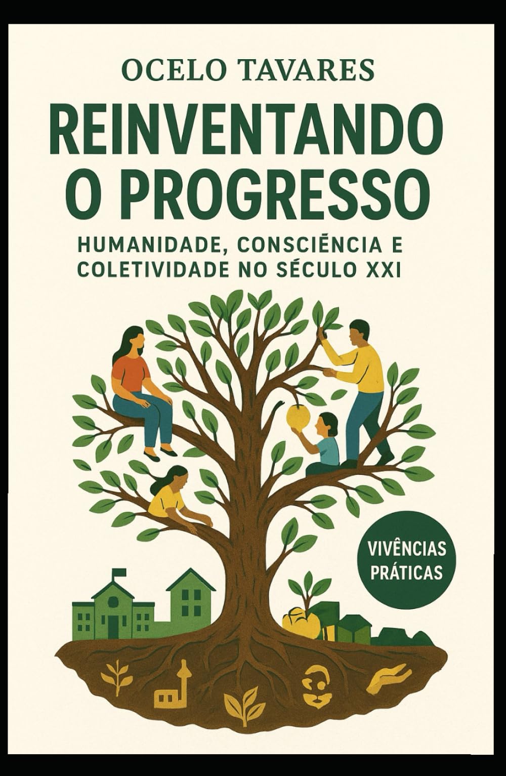 Reinventando o Progresso: Humanidade, Consciencia e Coletividade no Século XXI