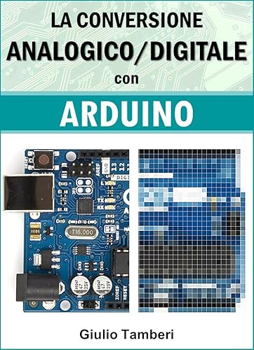 La Conversione Analogico/Digitale con Arduino