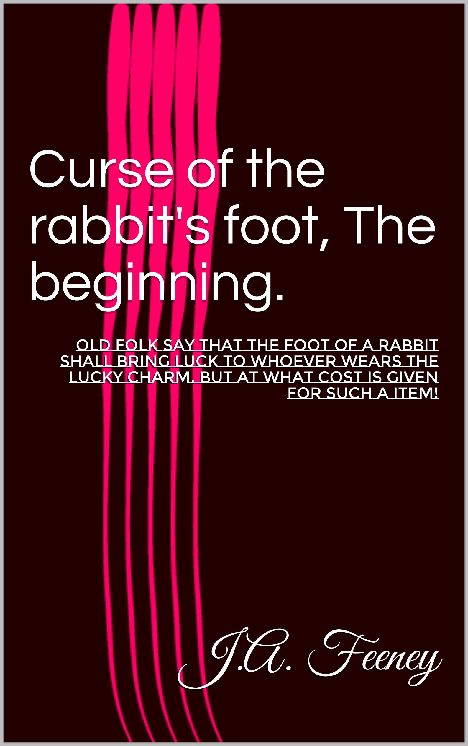 Buy Curse of the rabbit's foot, The beginning. Old folk say that the