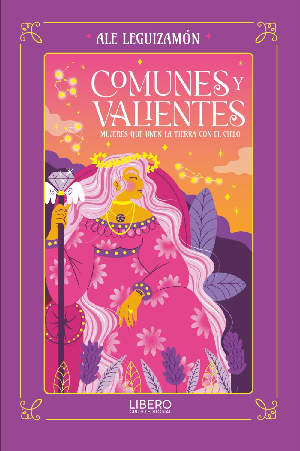 Comunes y valientes: Mujeres que unen la tierra con el cielo
