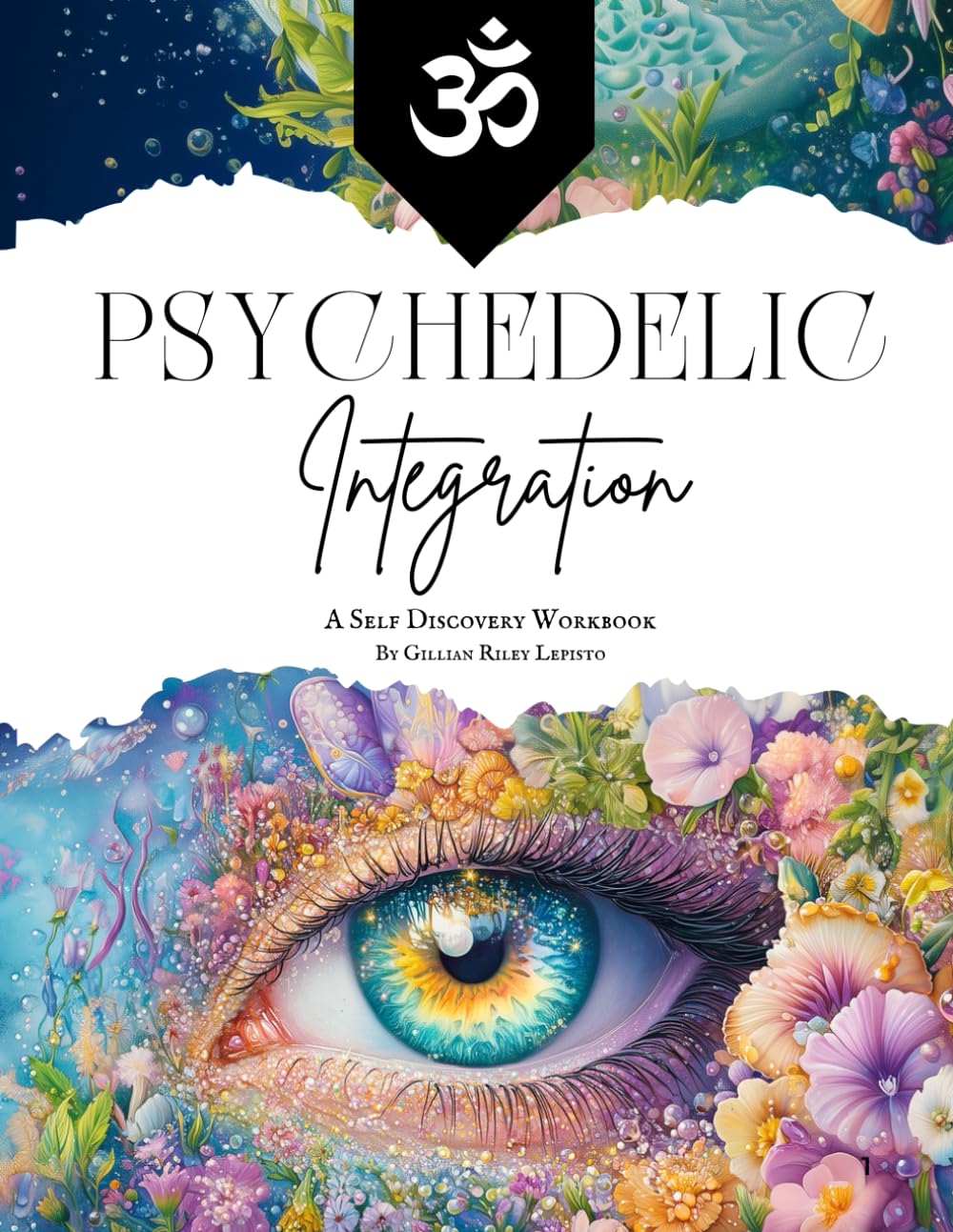Psychedelic Integration Workbook Vol. 2: A Self Discovery Guide & Healing Journal