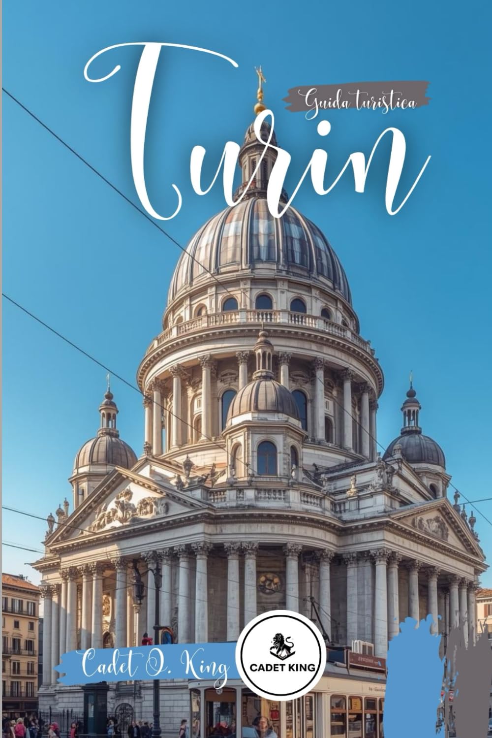 Torino Guida turistica 2026: Un viaggio immersivo attraverso il patrimonio rea-le, la bellezza culinaria e la vita quotidiana nella città più raffinata d'Italia