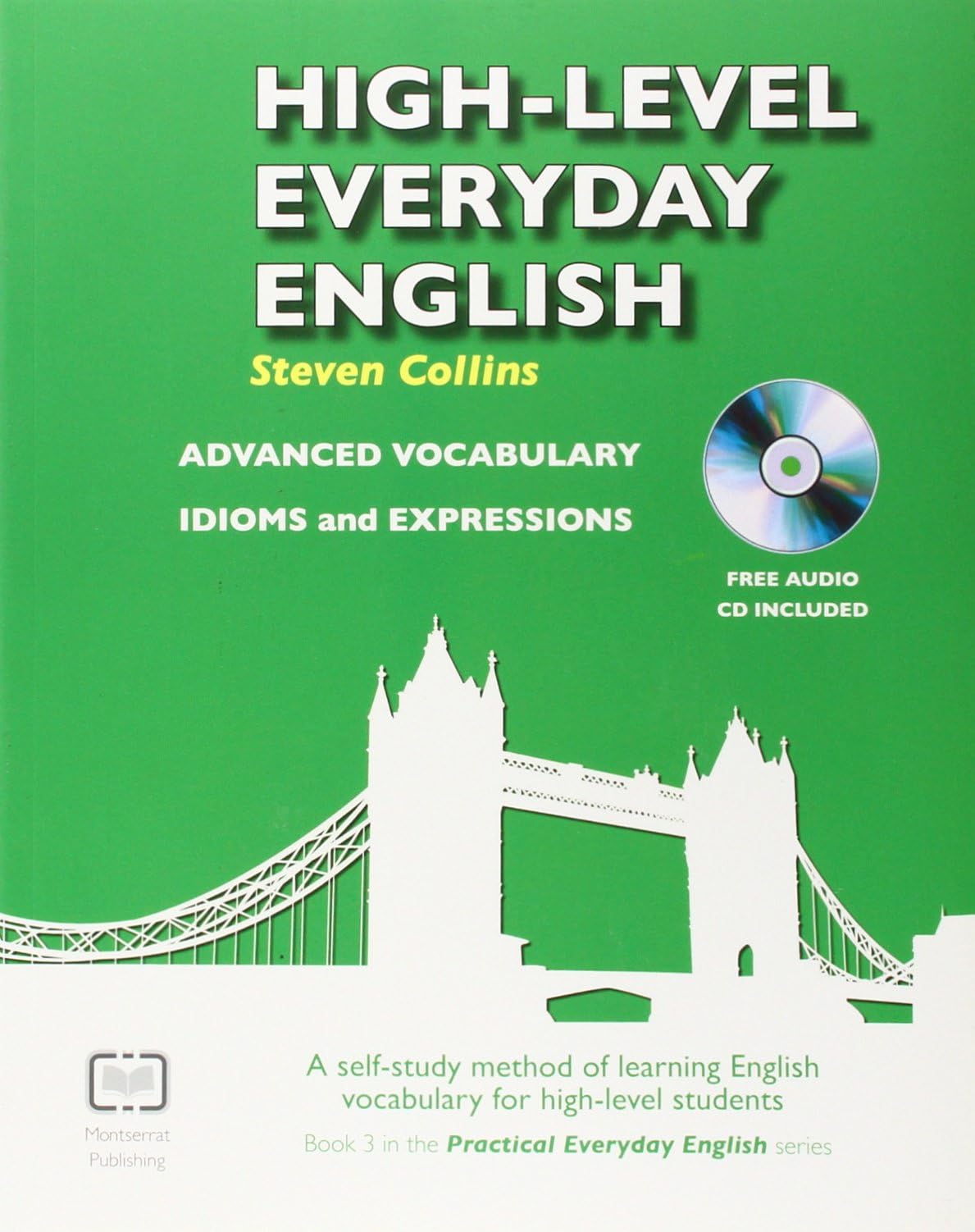 High-Level Everyday English with Audio: A Self-Study Method of Learning English Vocabulary for High-Level Students: 3 (Practical Everyday English) Paperback – 4 Feb. 2013