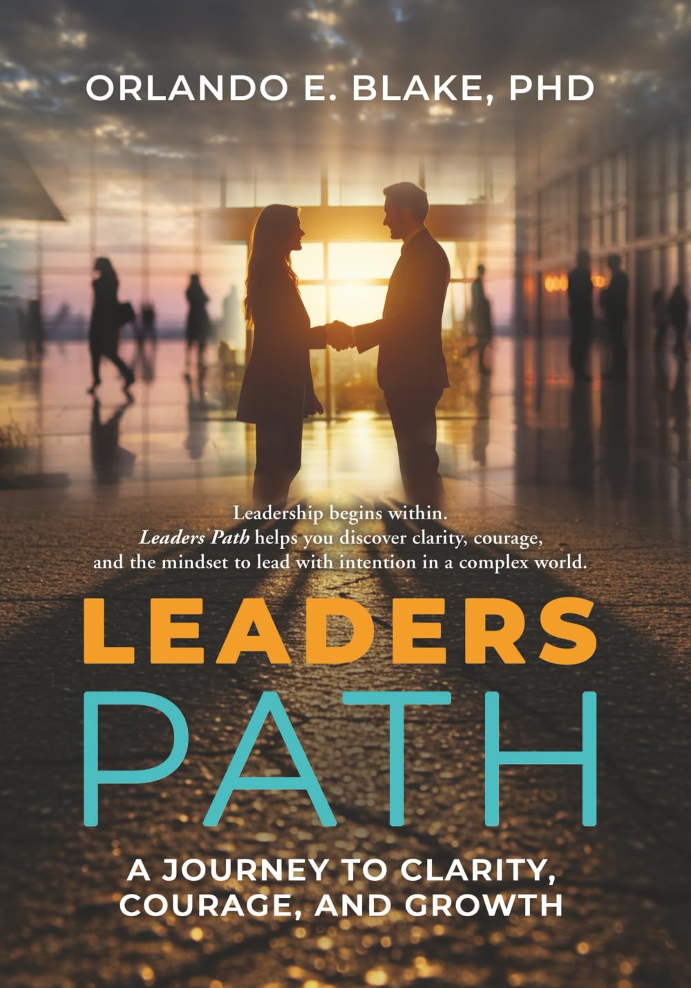 Leaders Path: A Journey to Clarity, Courage, and Growth