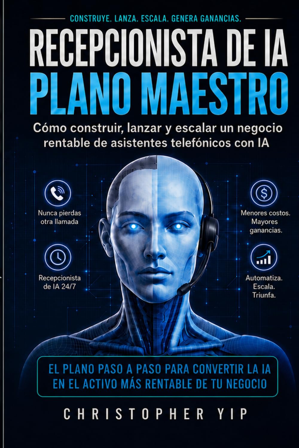 Manual para Recepcionistas con IA: Guía práctica para crear, lanzar y vender sistemas de recepcionista con inteligencia artificial para pequeños negocios