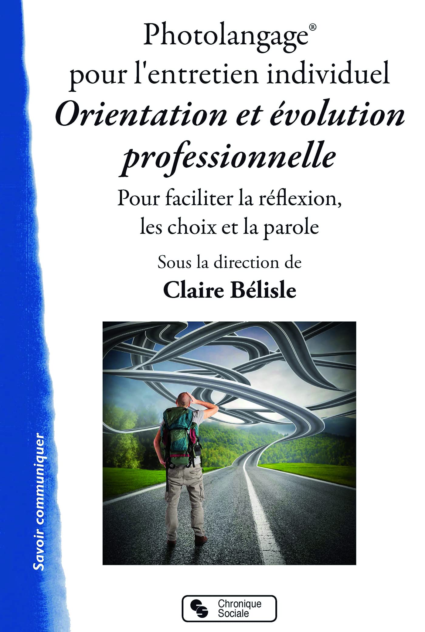 Photolangage® pour l'entretien individuel: Orientation et évolution professionnelle - Pour faciliter la réflexion, les choix et la parole