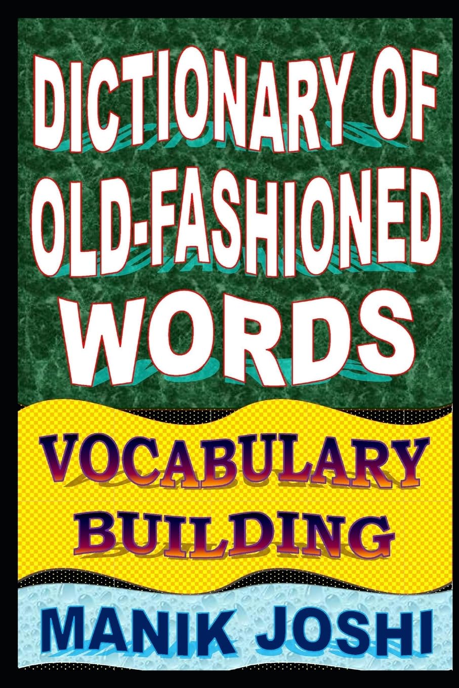 Dictionary of Old-fashioned Words: Vocabulary Building: Volume 8 (English Word Power)