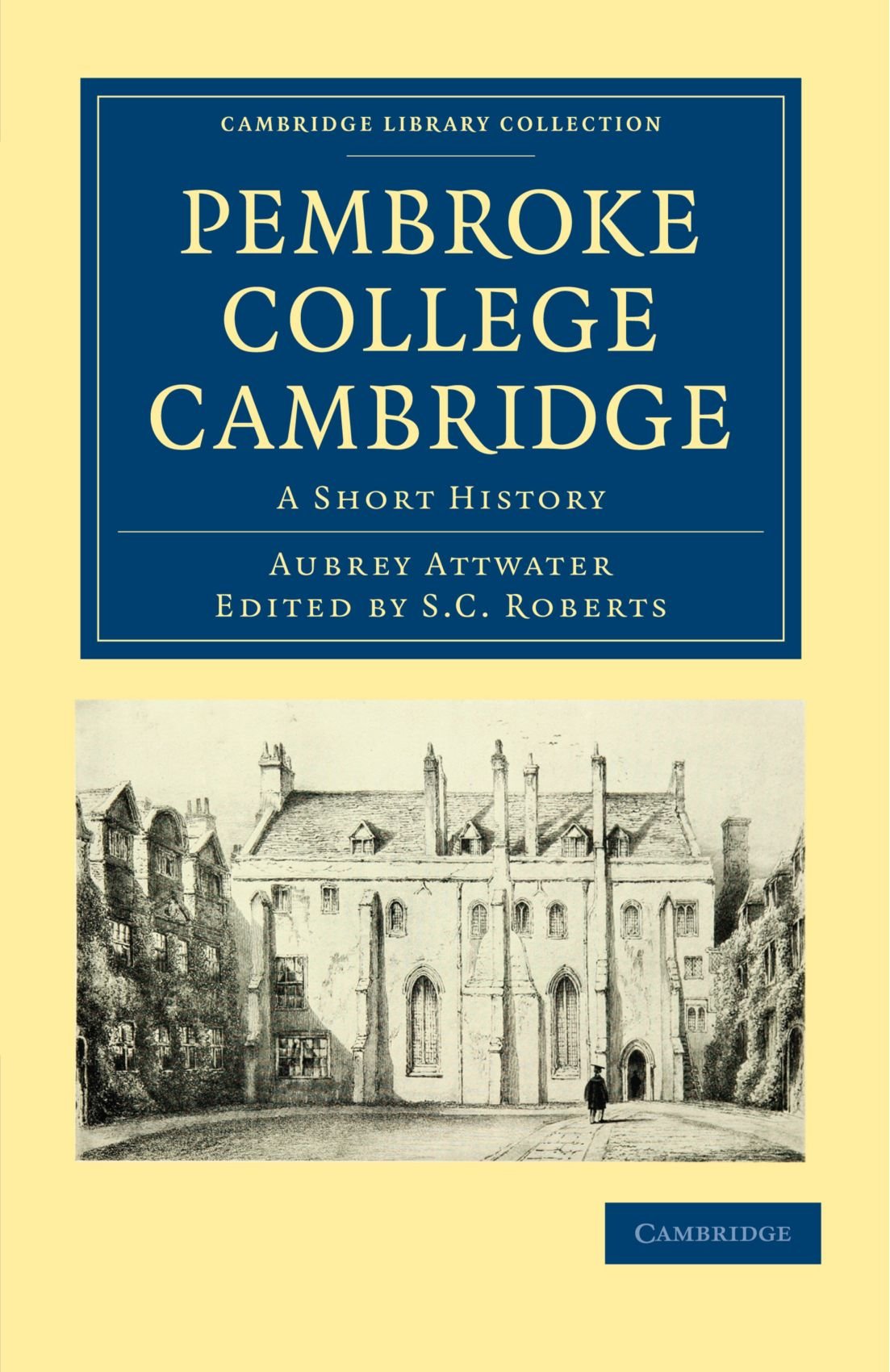 Pembroke College Cambridge: A Short History (Cambridge Library Collection - Cambridge)