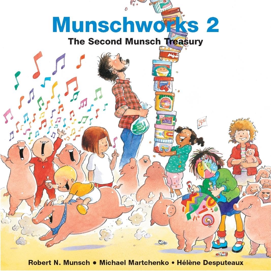 Munschworks 2: The Second Munsch Treasury Hardcover – Picture Book, May 1, 1999