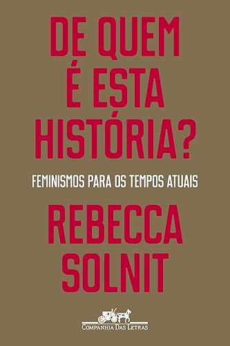 De quem é esta história?: Feminismos para os tempos atuais