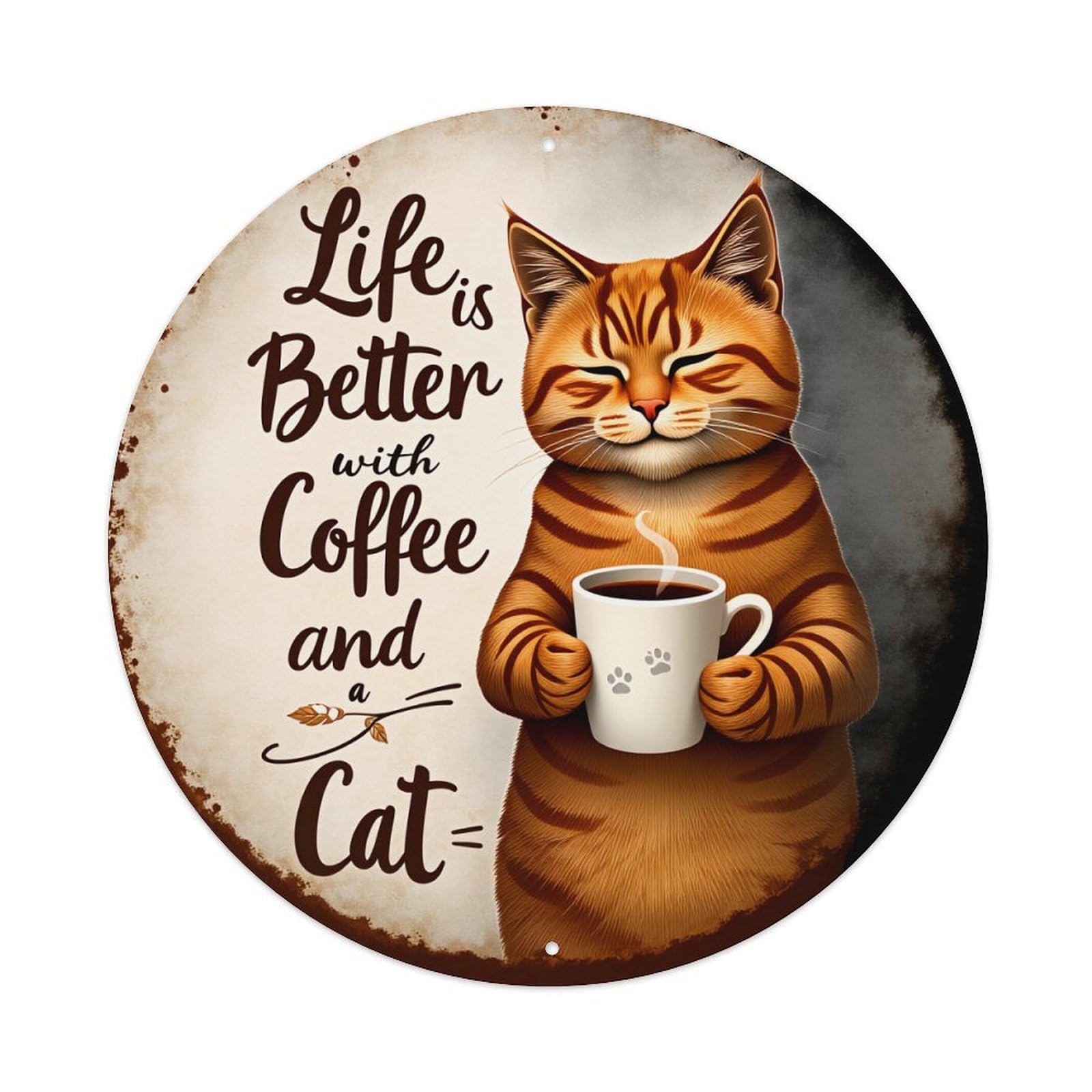 Life Is Better With Coffee And A Cat Round Vintage Tin Sign,Retro Wall Art,Metal Poster for Home, Bar, Garage, Cafe, Rustic Indoor & Outdoor Decor, 8x8 Inches