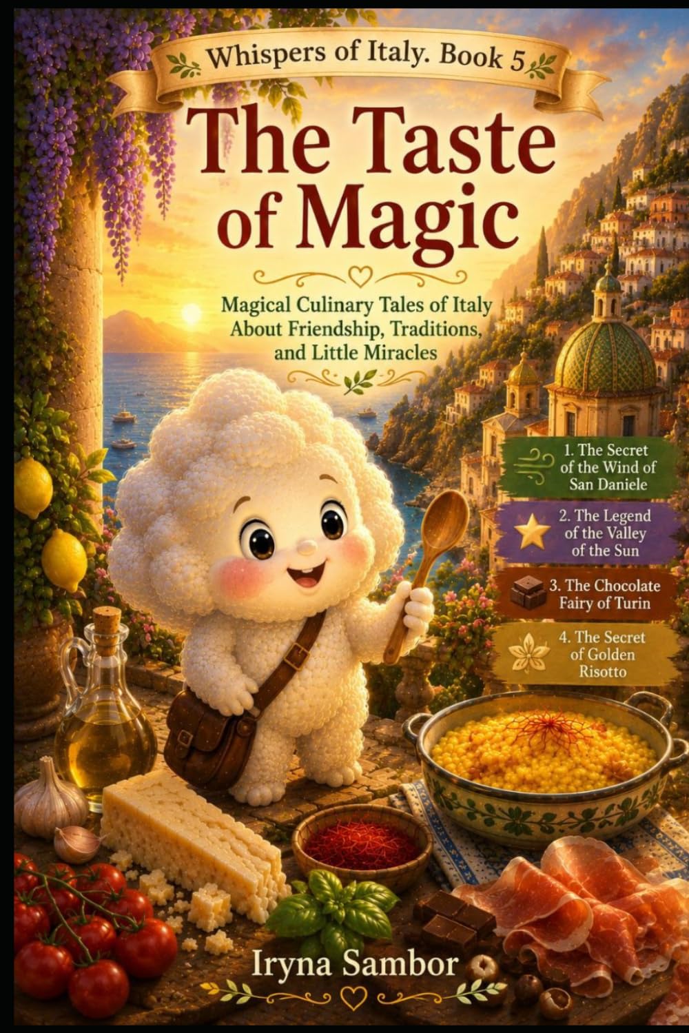 Whispers of Italy. Book 5. The Taste of Magic: Magical Culinary Tales of Italy About Friendship, Traditions, and Little Miracles