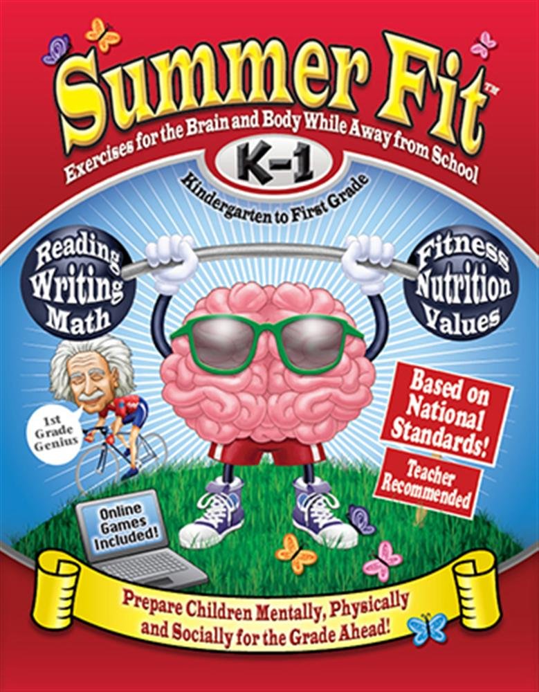 Summer Fit Kindergarten to First Grade: Math, Reading, Writing, Language Arts + Fitness, Nutrition and Values