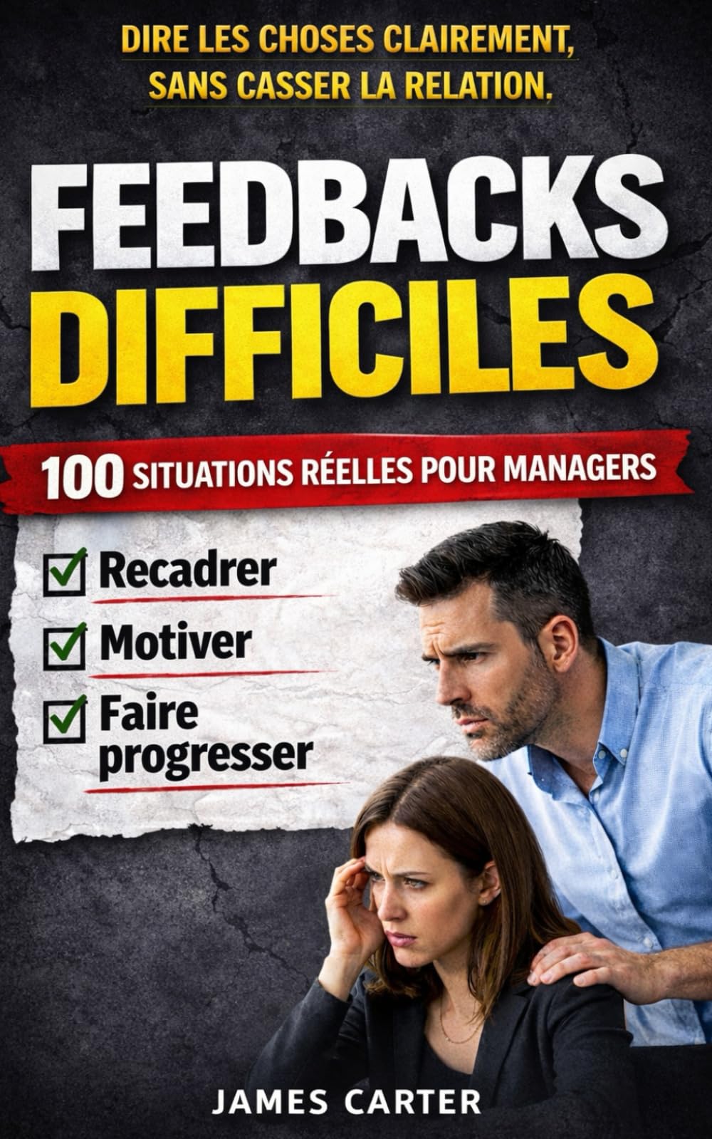 Feedbacks difficiles: Dire les choses clairement, sans casser la relation