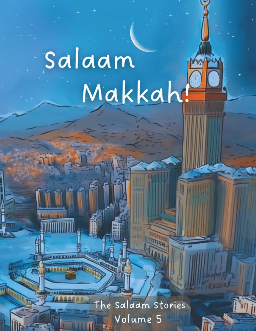 Salaam Makkah! (The Salaam Stories)