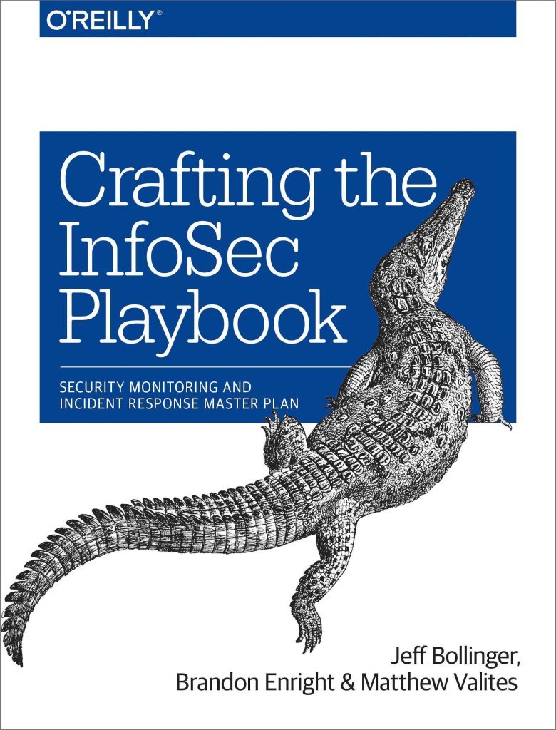 [(Crafting an Information Security Playbook : Security Monitoring and Incident Response Planning)] [By (author) Jeff Bollinger ] published on (June, 2015)