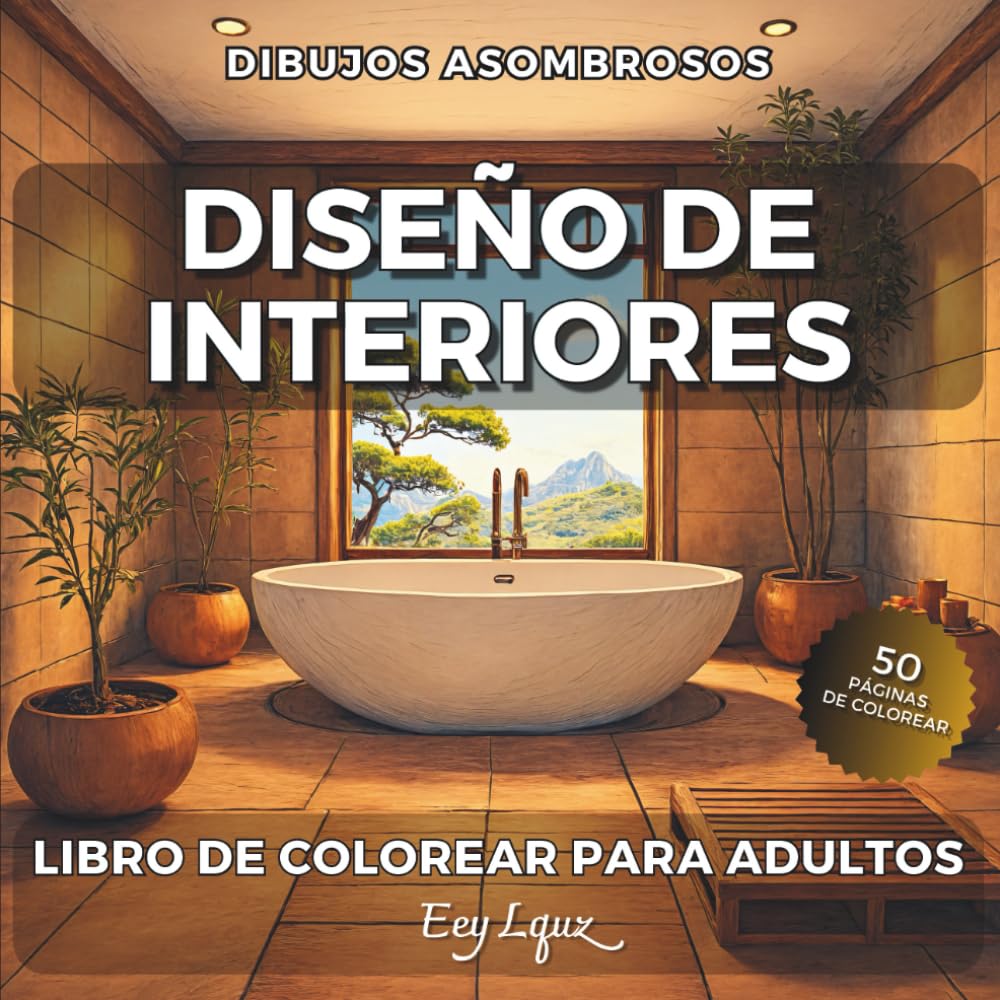 Diseño de Interiores Libro de Colorear para Adultos: Imágenes Hermosas y Detalladas para Relajarse y Aliviar el Estrés | Libera tu Expresión Artística (Dibujos Asombrosos)