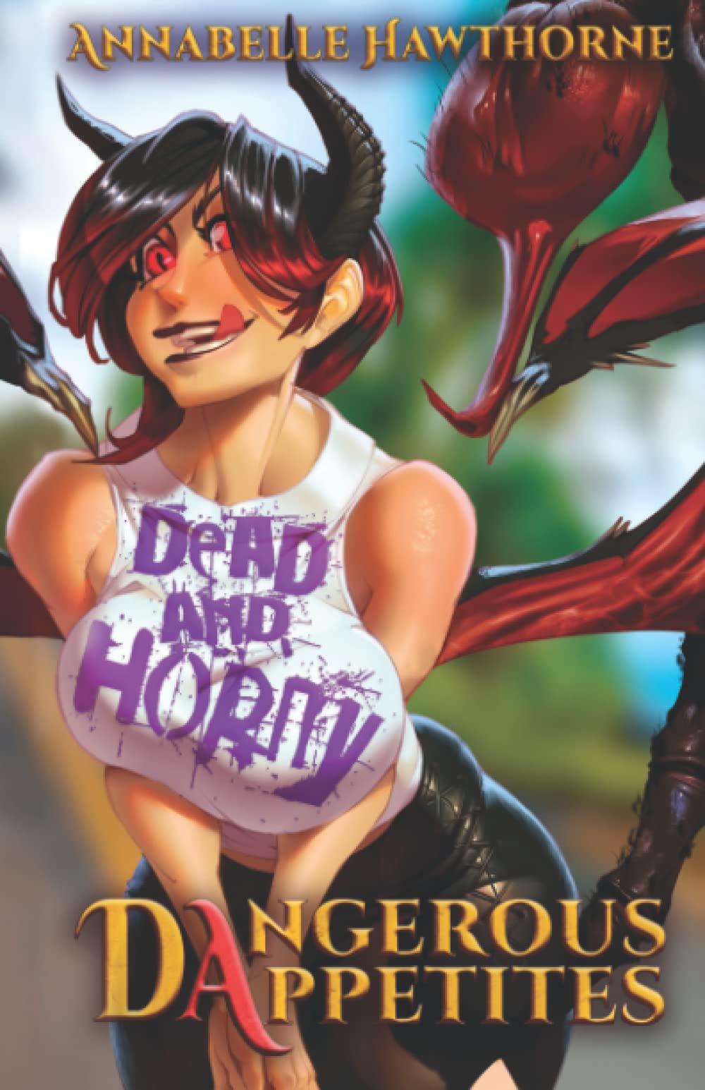 Dead and Horny: Dangerous Appetites