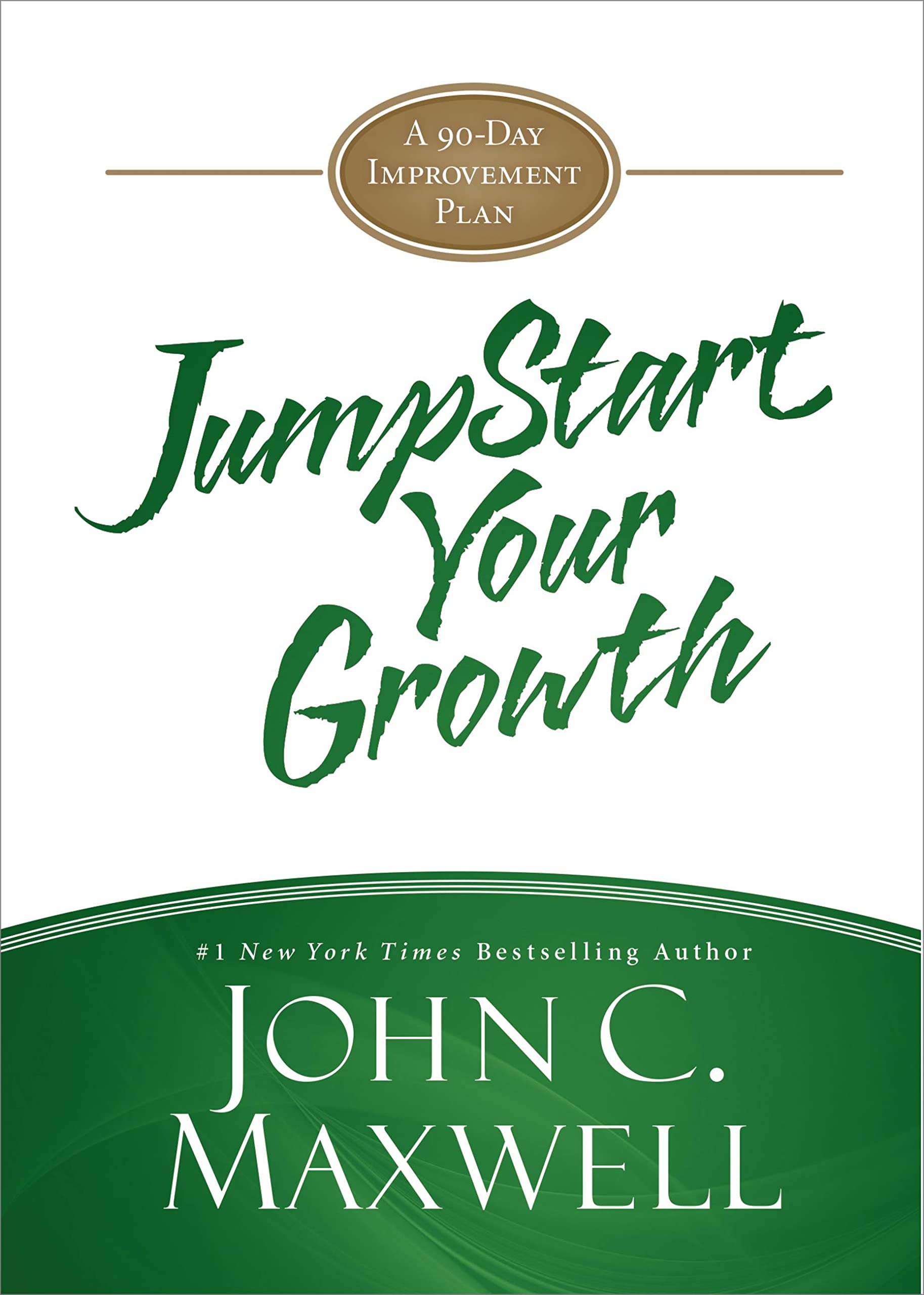 JumpStart Your Growth: A 90-Day Improvement Plan: Maxwell