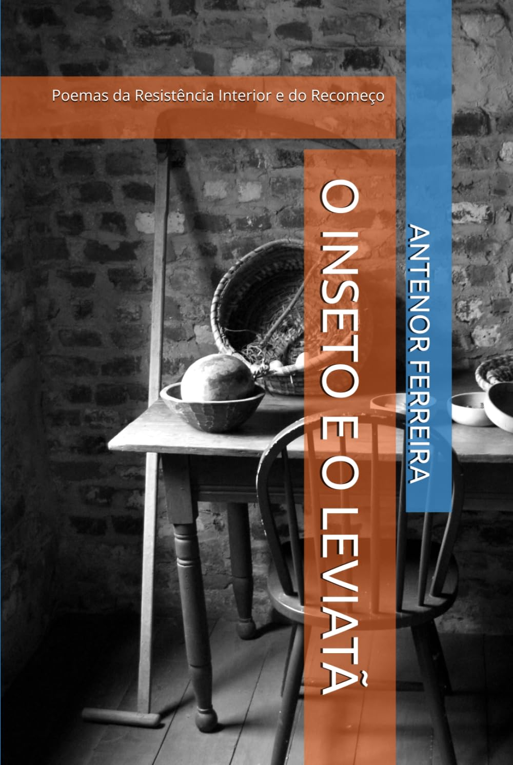 O INSETO E O LEVIATÃ: Poemas da Resistência Interior e do Recomeço
