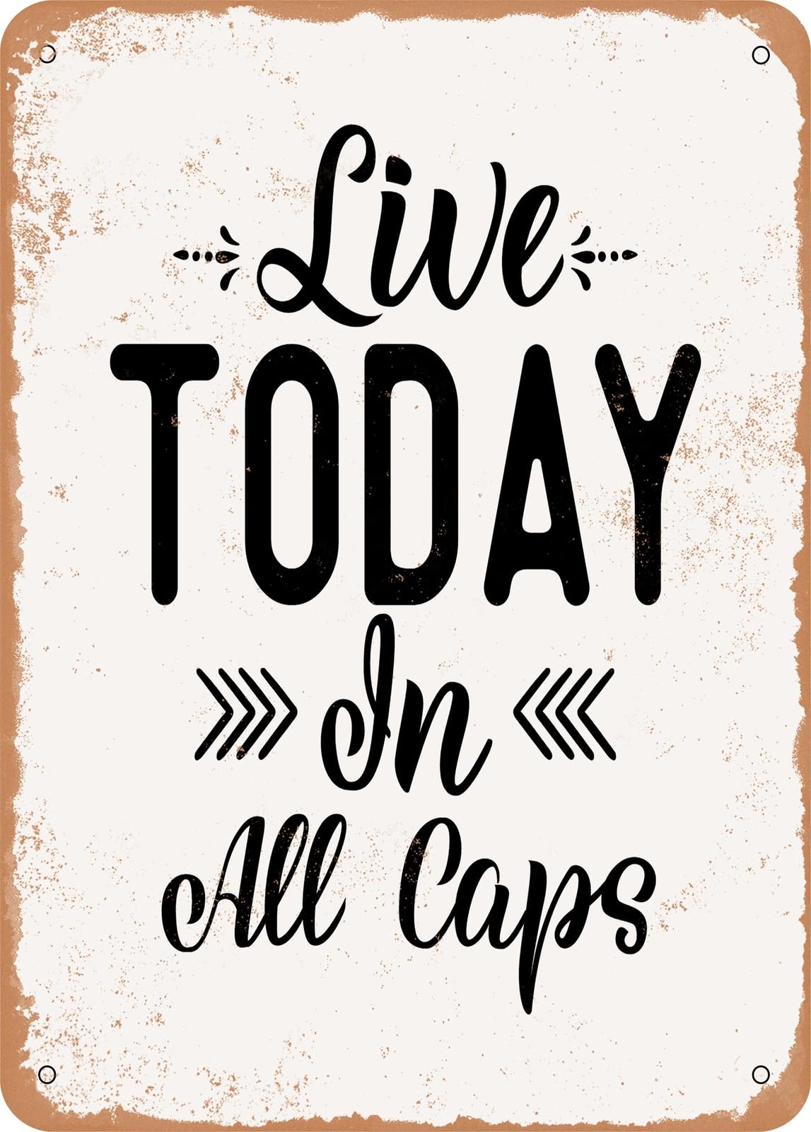 Miaomansenstore Metal Sign - Live Today In All Caps - Vintage Rusty Look Home Decor