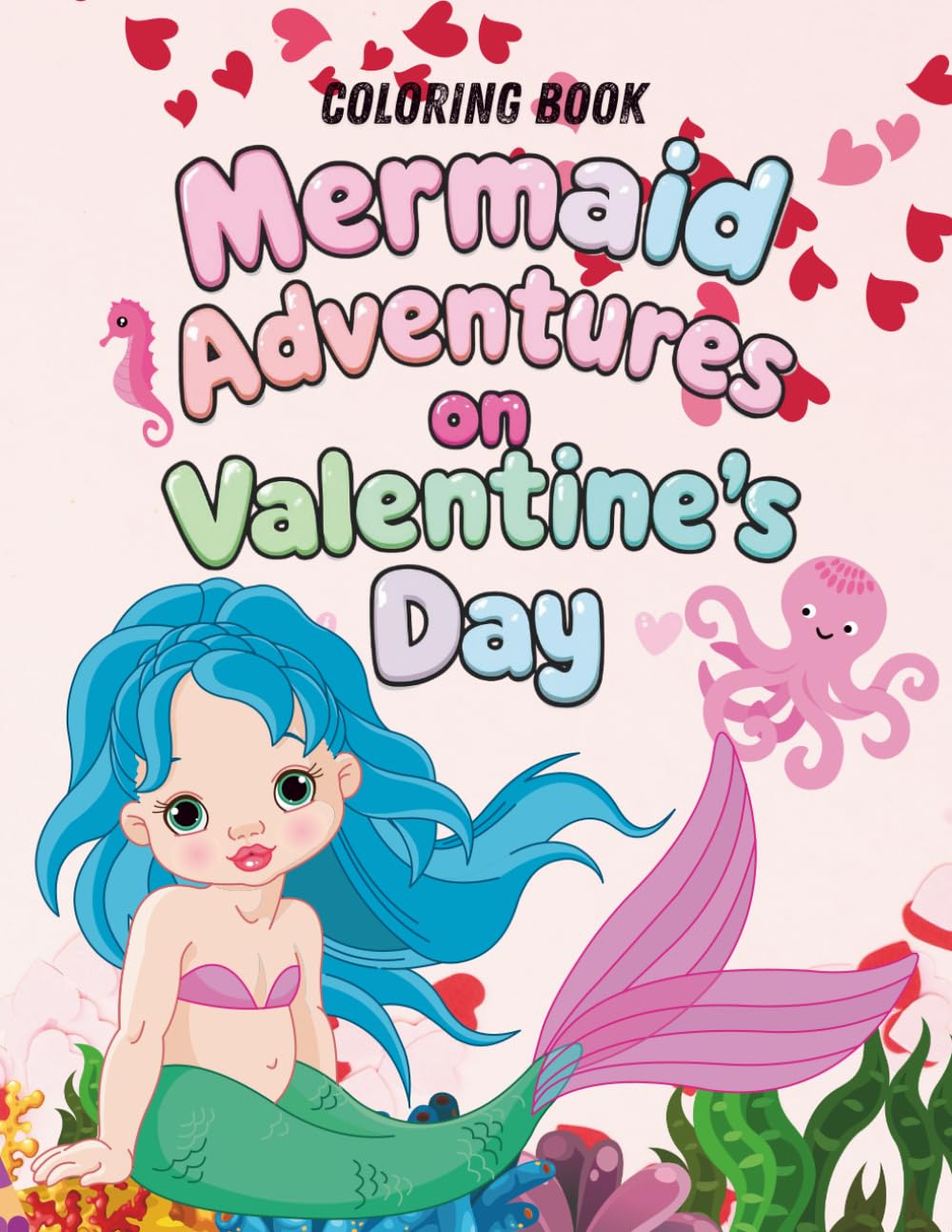 Mermaid Adventures on Valentine’s Day: A Cute Coloring Story Book for Kids Ages 3–8 (Little Adventures Series)