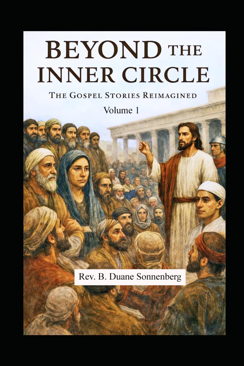 Beyond the Inner Circle: The Gospel Stories Reimagined