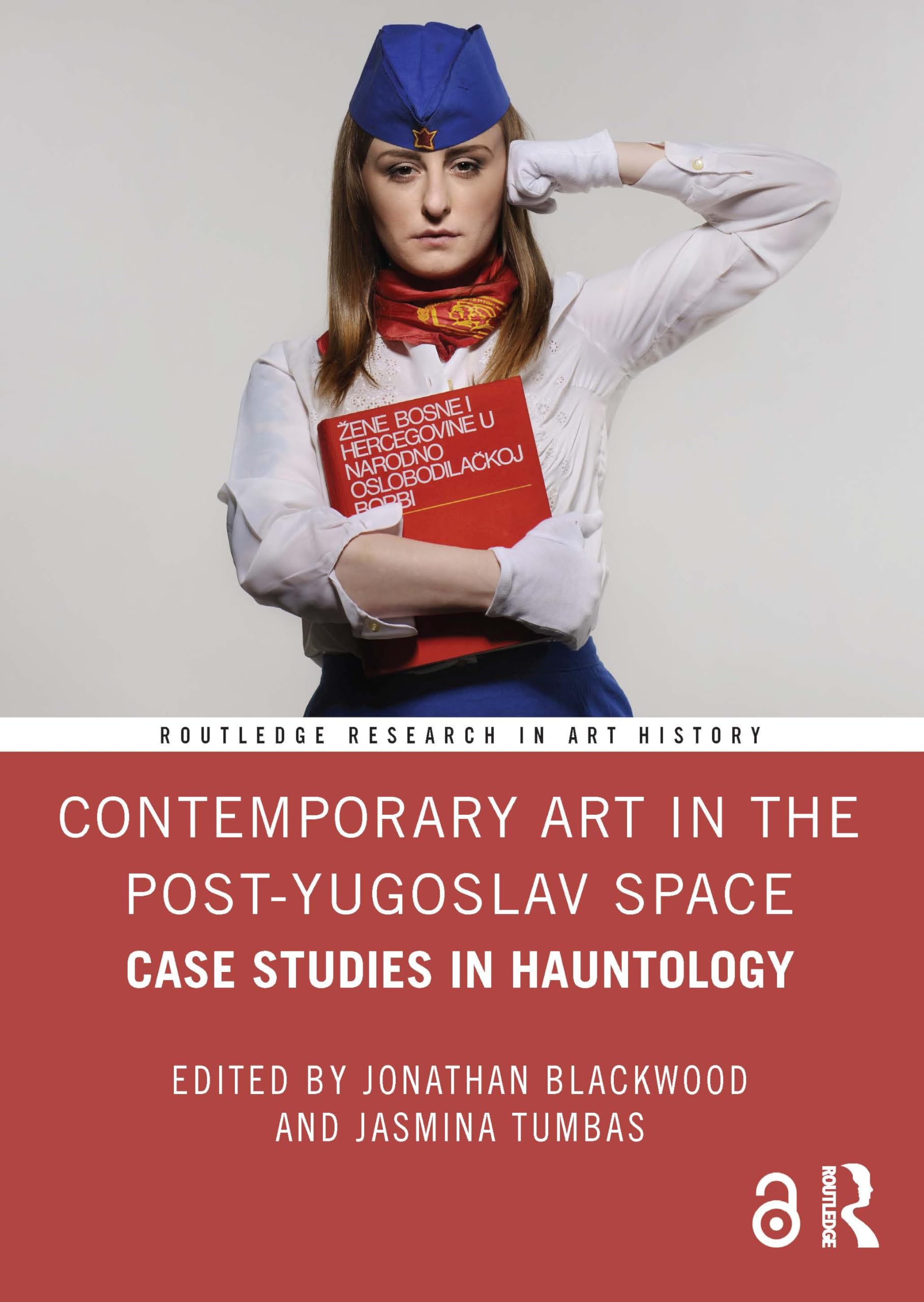 Contemporary Art in the Post-Yugoslav Space: Case Studies in Hauntology (Routledge Research in Art History)