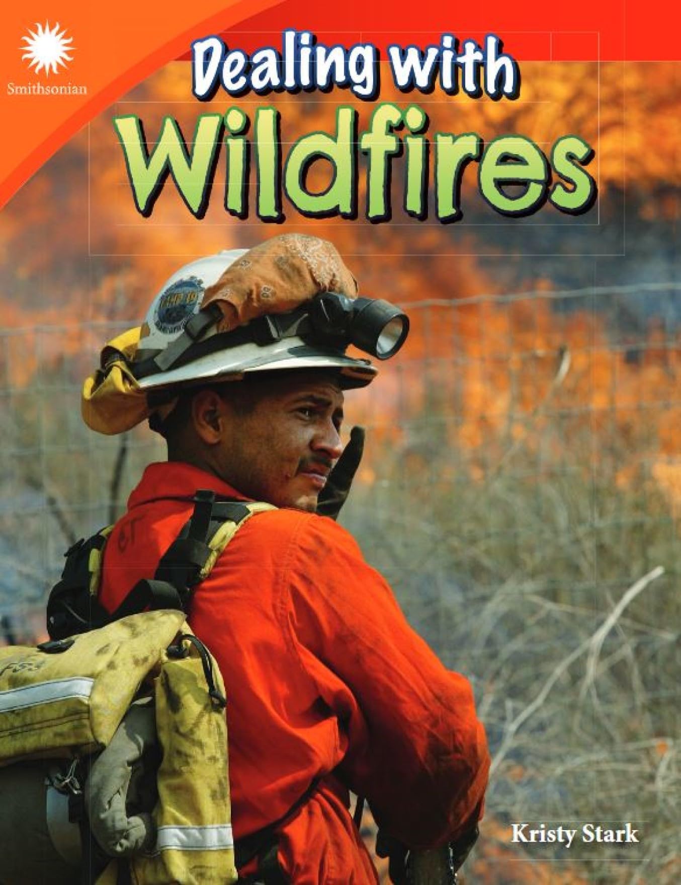 Dealing with Wildfires (STEAM Smithsonian Reader for 2nd Grade students - 6-9 year old reading level) (Smithsonian: Informational Text)