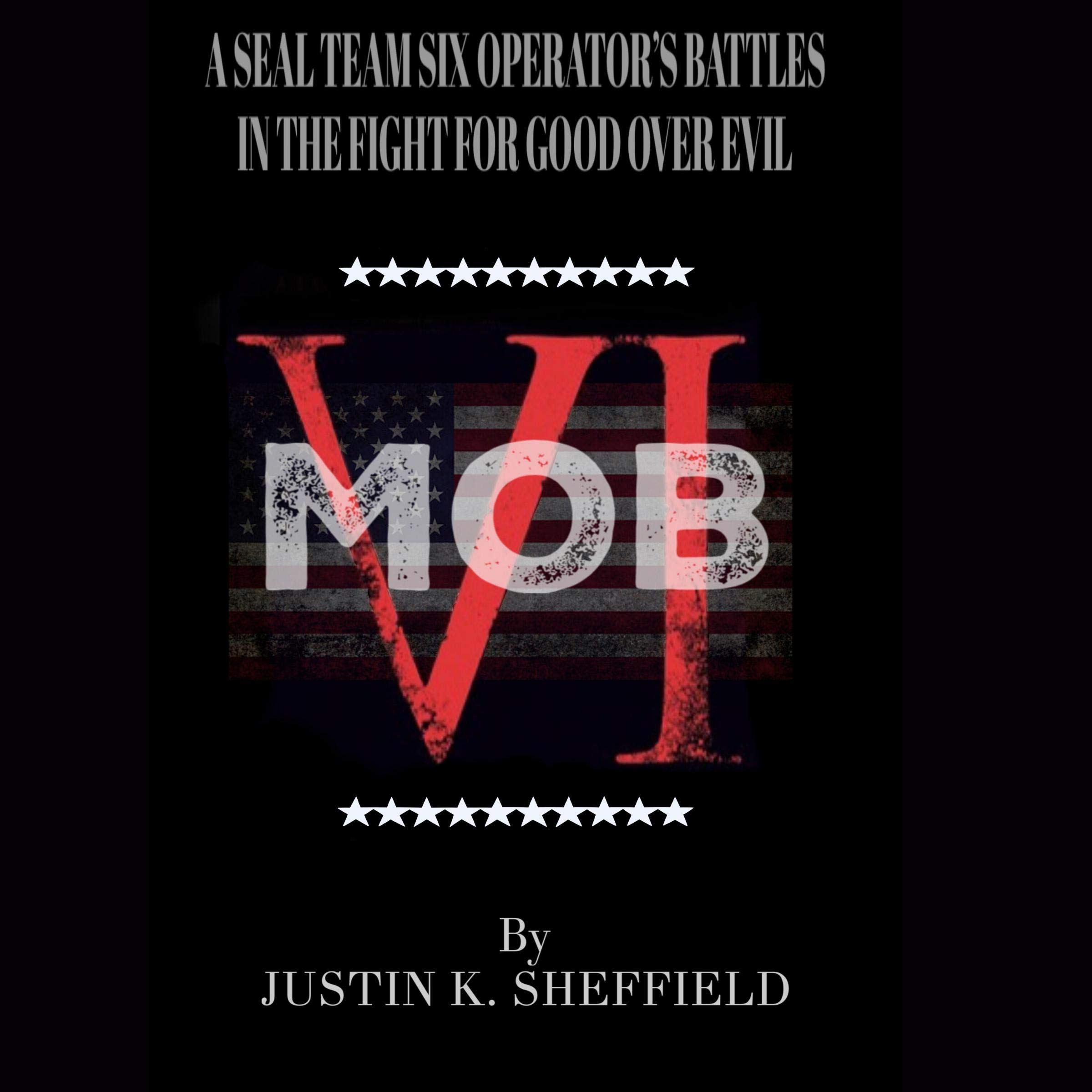 Cover art for MOB VI: A Seal Team Six Operator's Battles in the Fight for Good over Evil