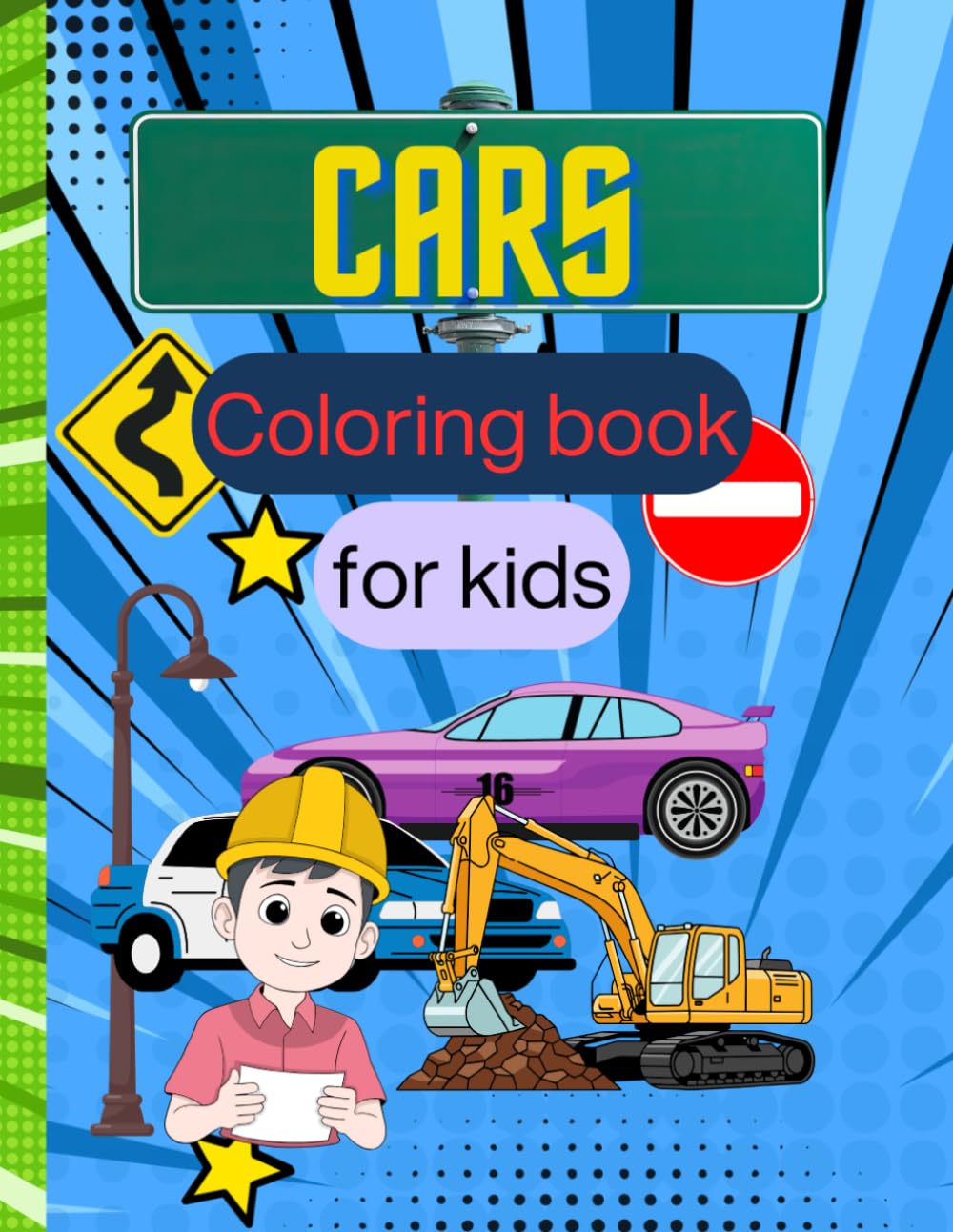 Cars coloring book for kids: 50 fun and exciting vehicles to color construction trucks,police cars,fire trucks,ambulances,race cars and more