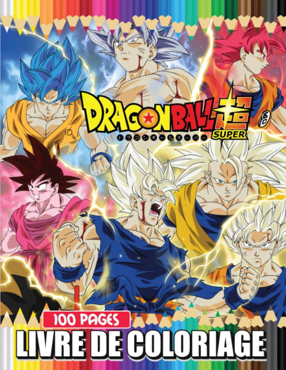 Livre de coloriage Dra|Gon Ball Super: [NOUVELLE ÉDITION] Avec plus de 100 pages de coloriage magnifiques et uniques pour les enfants. Livre de ... 9 à 12 ans, garçons, adolescents et adultes.