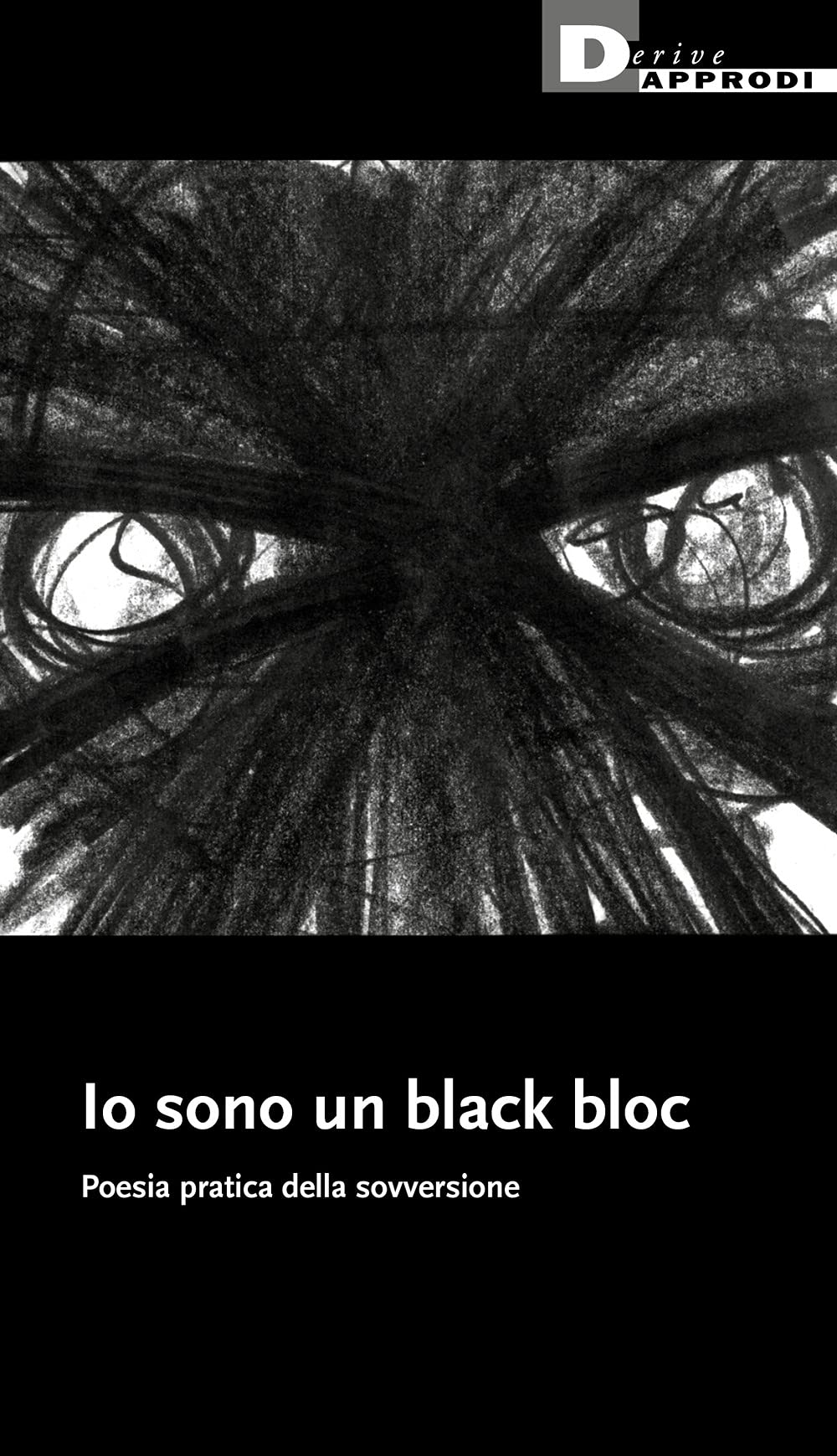 Io Sono Un Black Bloc. Poesia E Pratica Della Sovversione - 4