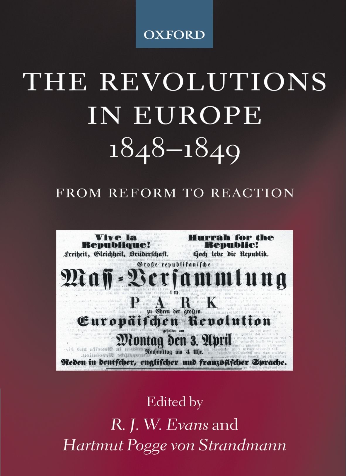 The Revolutions in Europe, 1848-1849: From Reform to Reaction