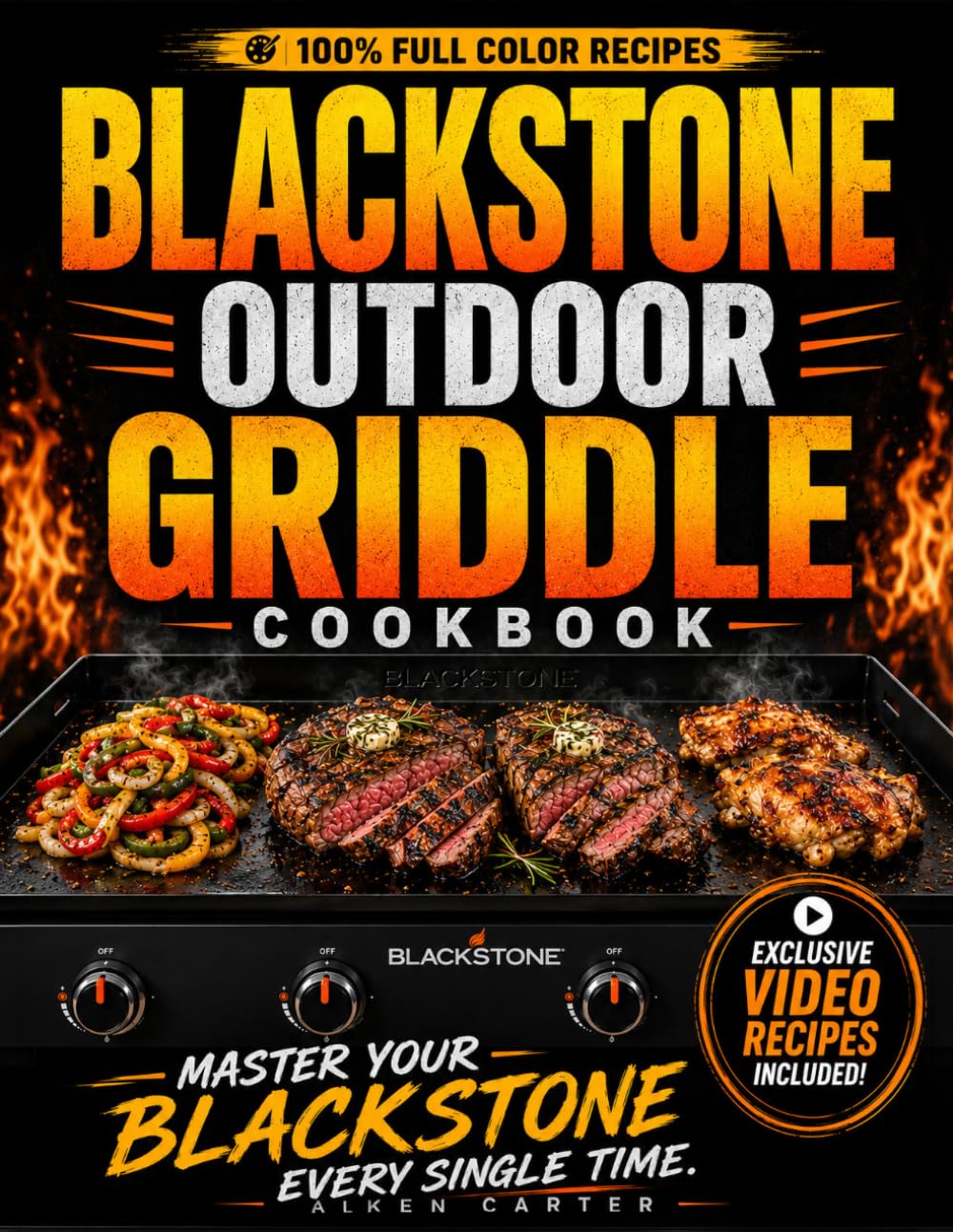 Blackstone Outdoor Griddle Cookbook: No-Fail Recipes, Secret Tips, Foolproof Techniques & Pro Griddle Hacks for Quick, Juicy & Flavor-Packed Outdoor Cooking Every Time