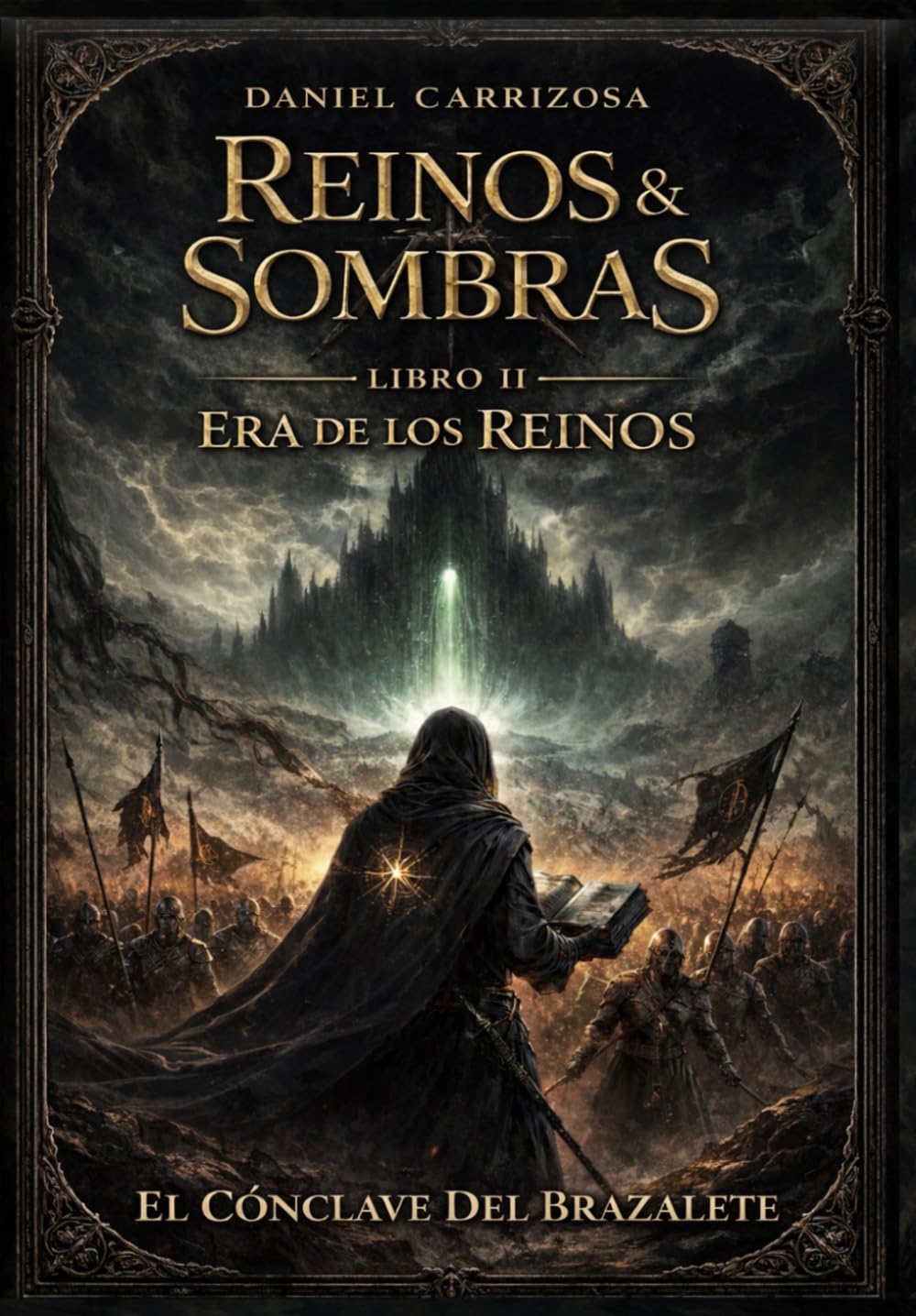 Reinos & Sombras. Libro II - Era de los Reinos: El Cónclave del Brazalete