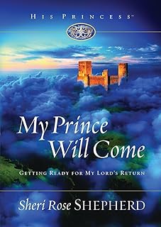 My Prince Will Come: Getting Ready for My Lord's Return (His Princess)