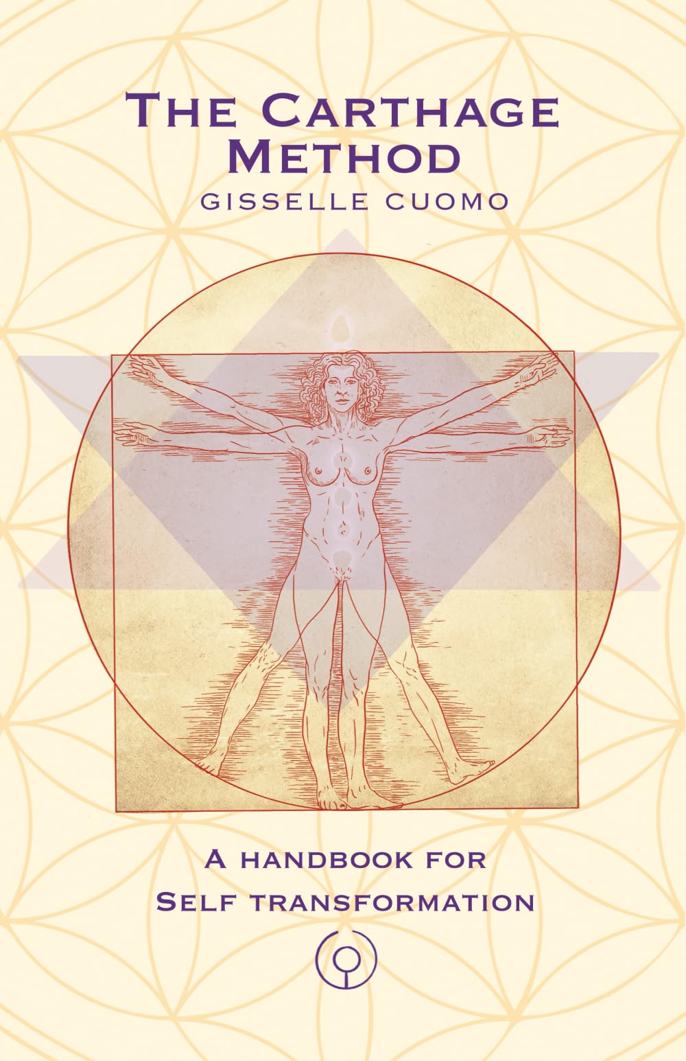 The Carthage Method: A Handbook for Self Transformation