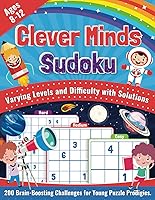 Vista 1 de Clever Minds Sudoku for Kids Ages 8-12 200 Brain-Boosting Challenges for Young Puzzle Prodigies. Ignite Critical Thinking, Boost Concentration and