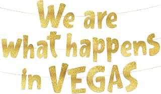 We Are What Happens In Vegas Gold Glitter Banner - Las Vegas Bachelorette and Birthday Party Decorations, Favors, Supplies, and Ideas