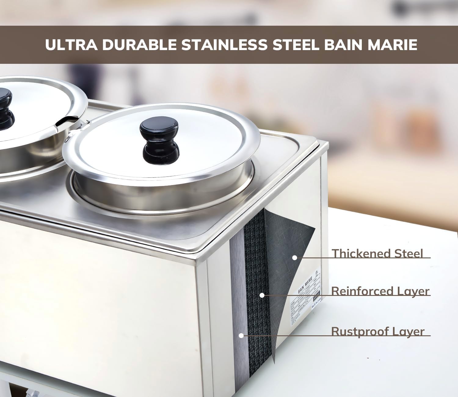 Cross-section view of the Ultra Durable Stainless Steel Bain Marie showing Thickened Steel, Reinforced Layer, and Rustproof Layer