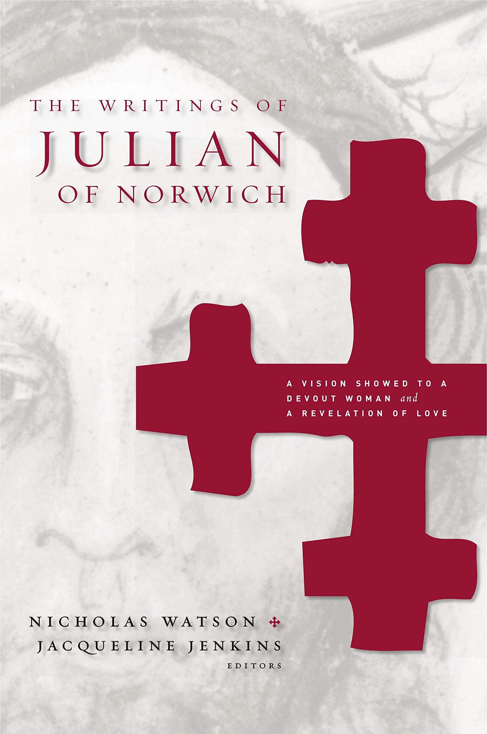 The Writings of Julian of Norwich: A Vision Showed to a Devout Woman and A Revelation of Love (Brepols Medieval Women Series)