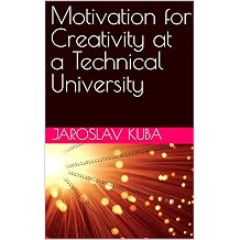 Motivation for Creativity at a Technical University